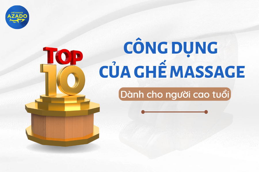 TOP 10 công dụng của ghế massage với người cao tuổi