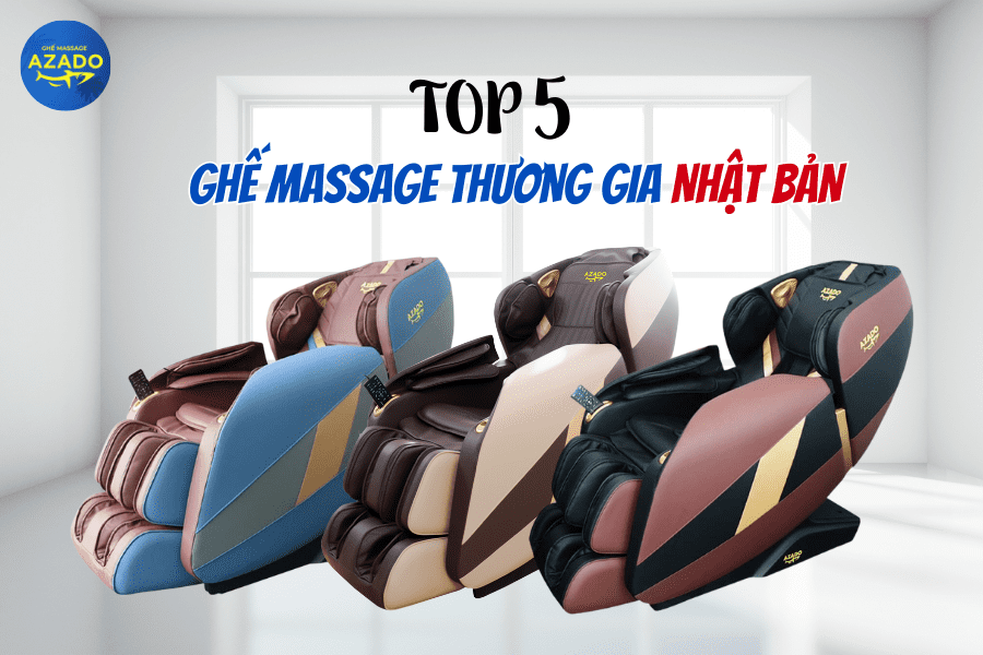 Top 5 ghế massage thương gia nhật bản tốt nhất