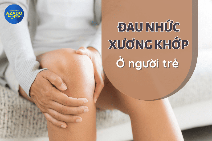 Người trẻ đau nhức xương khớp