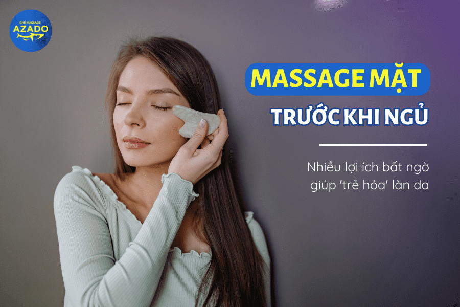 cách massage mặt trước khi ngủ
