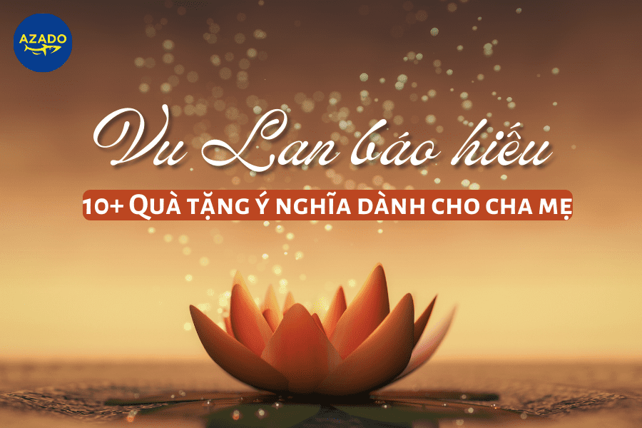 10 món quà tặng Vu lan báo hiếu dành cho cha mẹ